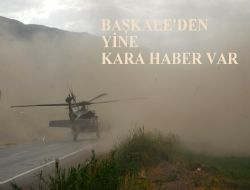 Başkale'den kara haber